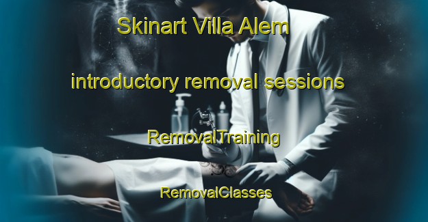 Skinart Villa Alem introductory removal sessions | RemovalTraining | RemovalClasses | SkinartTraining-Argentina
