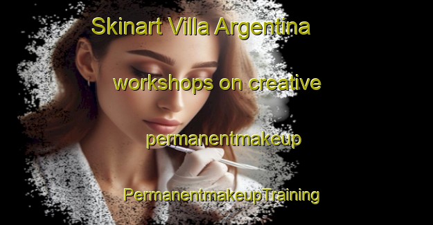 Skinart Villa Argentina workshops on creative permanentmakeup | PermanentmakeupTraining | PermanentmakeupClasses | SkinartTraining-Argentina
