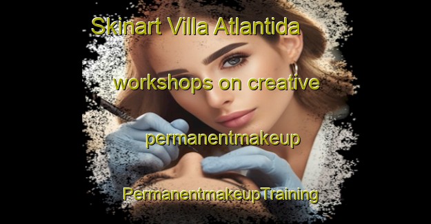 Skinart Villa Atlantida workshops on creative permanentmakeup | PermanentmakeupTraining | PermanentmakeupClasses | SkinartTraining-Argentina