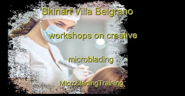 Skinart Villa Belgrano workshops on creative microblading | #MicrobladingTraining #MicrobladingClasses #SkinartTraining-Argentina