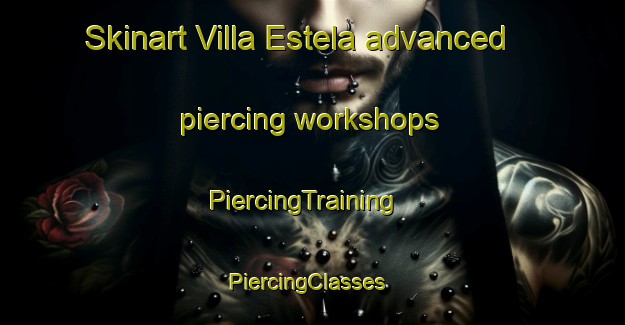 Skinart Villa Estela advanced piercing workshops | PiercingTraining | PiercingClasses | SkinartTraining-Argentina