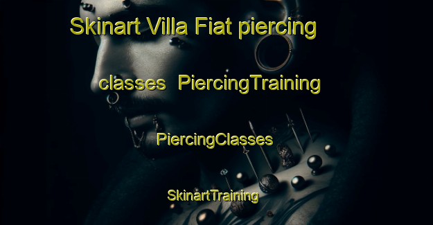 Skinart Villa Fiat piercing classes | #PiercingTraining #PiercingClasses #SkinartTraining-Argentina