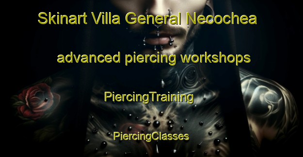 Skinart Villa General Necochea advanced piercing workshops | #PiercingTraining #PiercingClasses #SkinartTraining-Argentina