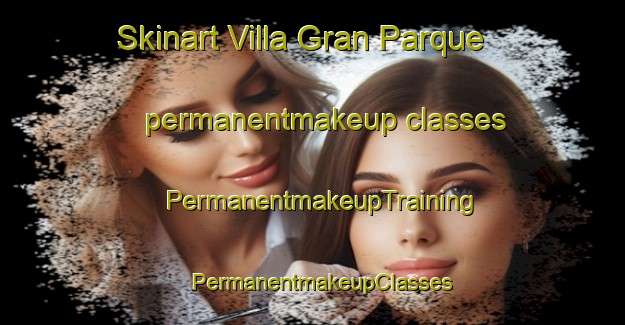 Skinart Villa Gran Parque permanentmakeup classes | PermanentmakeupTraining | PermanentmakeupClasses | SkinartTraining-Argentina