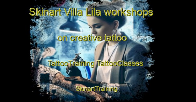 Skinart Villa Lila workshops on creative tattoo | #TattooTraining #TattooClasses #SkinartTraining-Argentina