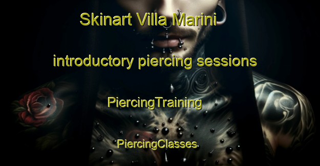 Skinart Villa Marini introductory piercing sessions | PiercingTraining | PiercingClasses | SkinartTraining-Argentina