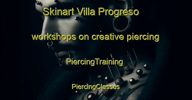 Skinart Villa Progreso workshops on creative piercing | #PiercingTraining #PiercingClasses #SkinartTraining-Argentina