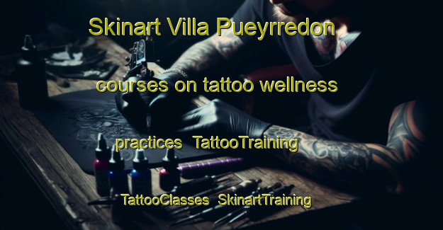 Skinart Villa Pueyrredon courses on tattoo wellness practices | TattooTraining | TattooClasses | SkinartTraining-Argentina