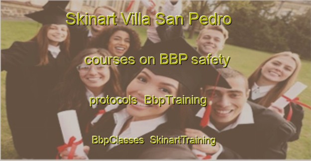 Skinart Villa San Pedro courses on BBP safety protocols | BbpTraining | BbpClasses | SkinartTraining-Argentina