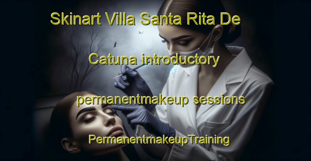 Skinart Villa Santa Rita De Catuna introductory permanentmakeup sessions | PermanentmakeupTraining | PermanentmakeupClasses | SkinartTraining-Argentina