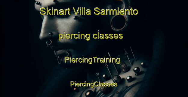 Skinart Villa Sarmiento piercing classes | #PiercingTraining #PiercingClasses #SkinartTraining-Argentina