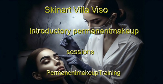 Skinart Villa Viso introductory permanentmakeup sessions | PermanentmakeupTraining | PermanentmakeupClasses | SkinartTraining-Argentina
