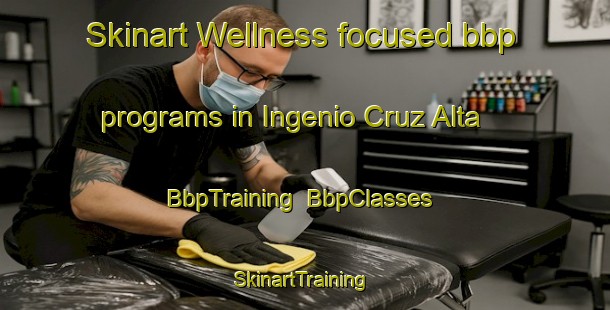 Skinart Wellness-focused bbp programs in Ingenio Cruz Alta | BbpTraining | BbpClasses | SkinartTraining-Argentina