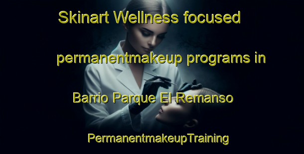 Skinart Wellness-focused permanentmakeup programs in Barrio Parque El Remanso | #PermanentmakeupTraining #PermanentmakeupClasses #SkinartTraining-Argentina