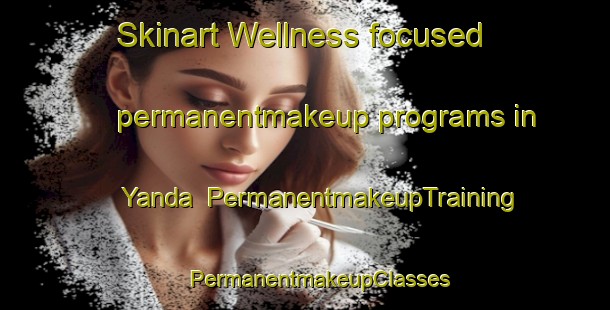 Skinart Wellness-focused permanentmakeup programs in Yanda | #PermanentmakeupTraining #PermanentmakeupClasses #SkinartTraining-Argentina