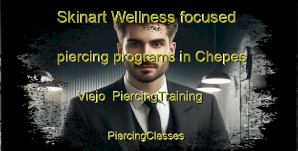 Skinart Wellness-focused piercing programs in Chepes Viejo | PiercingTraining | PiercingClasses | SkinartTraining-Argentina