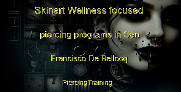 Skinart Wellness-focused piercing programs in San Francisco De Bellocq | PiercingTraining | PiercingClasses | SkinartTraining-Argentina
