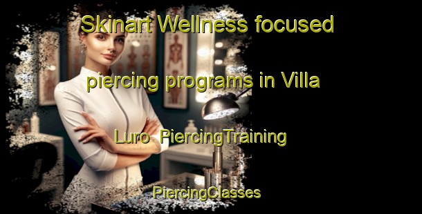 Skinart Wellness-focused piercing programs in Villa Luro | PiercingTraining | PiercingClasses | SkinartTraining-Argentina