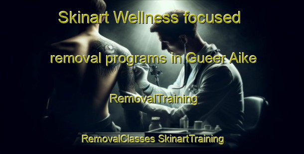 Skinart Wellness-focused removal programs in Gueer Aike | #RemovalTraining #RemovalClasses #SkinartTraining-Argentina