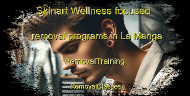 Skinart Wellness-focused removal programs in La Manga | RemovalTraining | RemovalClasses | SkinartTraining-Argentina