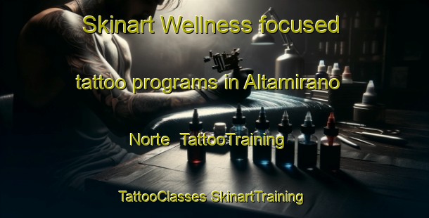 Skinart Wellness-focused tattoo programs in Altamirano Norte | #TattooTraining #TattooClasses #SkinartTraining-Argentina