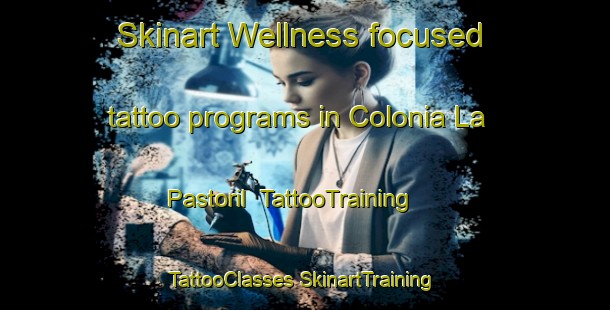 Skinart Wellness-focused tattoo programs in Colonia La Pastoril | #TattooTraining #TattooClasses #SkinartTraining-Argentina