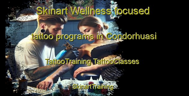 Skinart Wellness-focused tattoo programs in Condorhuasi | #TattooTraining #TattooClasses #SkinartTraining-Argentina