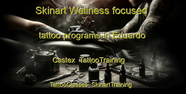 Skinart Wellness-focused tattoo programs in Eduardo Castex | TattooTraining | TattooClasses | SkinartTraining-Argentina