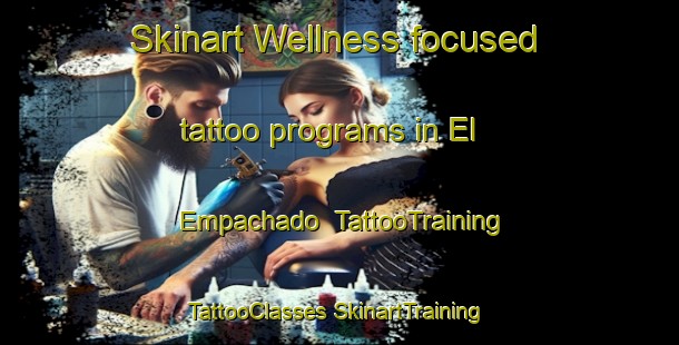 Skinart Wellness-focused tattoo programs in El Empachado | #TattooTraining #TattooClasses #SkinartTraining-Argentina