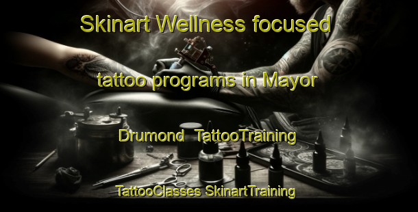 Skinart Wellness-focused tattoo programs in Mayor Drumond | #TattooTraining #TattooClasses #SkinartTraining-Argentina