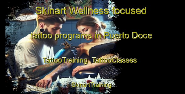 Skinart Wellness-focused tattoo programs in Puerto Doce | TattooTraining | TattooClasses | SkinartTraining-Argentina