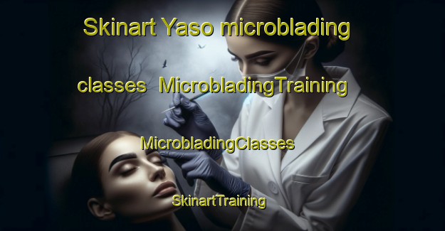 Skinart Yaso microblading classes | MicrobladingTraining | MicrobladingClasses | SkinartTraining-Argentina
