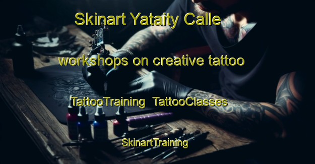 Skinart Yataity Calle workshops on creative tattoo | TattooTraining | TattooClasses | SkinartTraining-Argentina