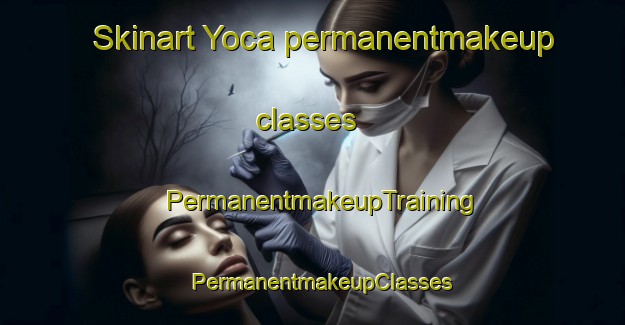 Skinart Yoca permanentmakeup classes | PermanentmakeupTraining | PermanentmakeupClasses | SkinartTraining-Argentina